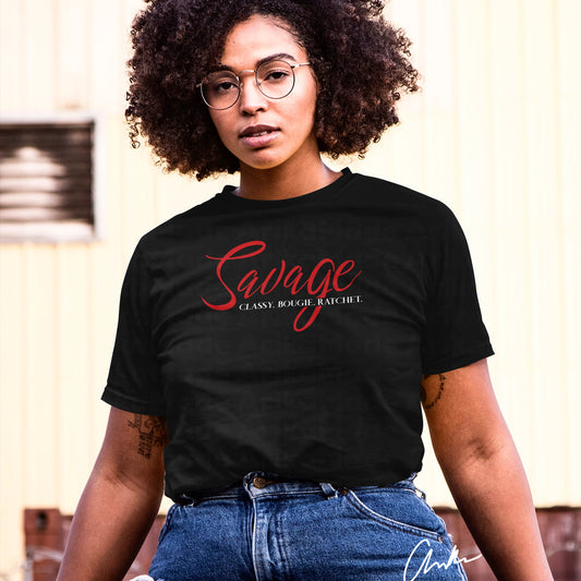 Savage. Classy. Bougie. Ratchet. Shirt