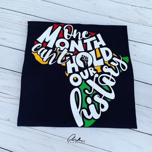 One Month Can't Hold Our History Shirt