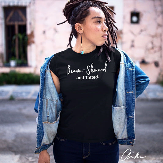 Tatted Brown Skinned Girl Shirt