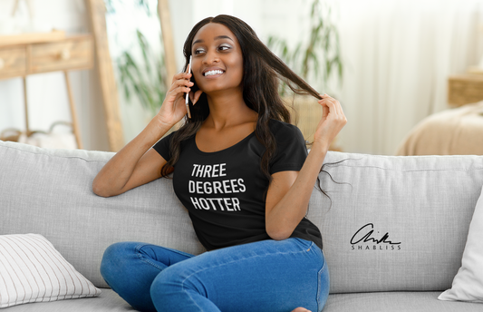 Three Degrees Hotter Shirt