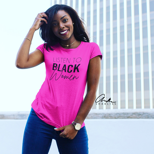 Listen To Black Women Shirt