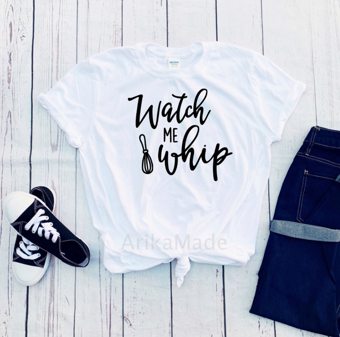 Watch Me Whip Shirt