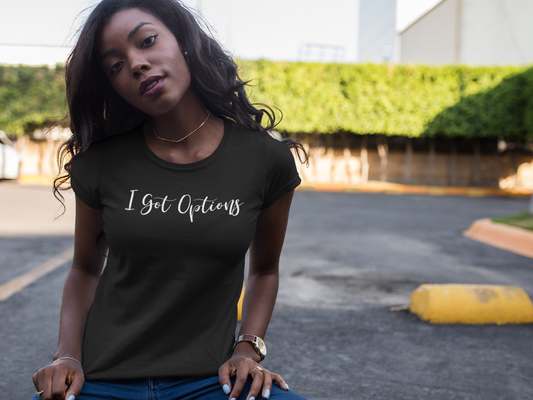 I Got Options Shirt